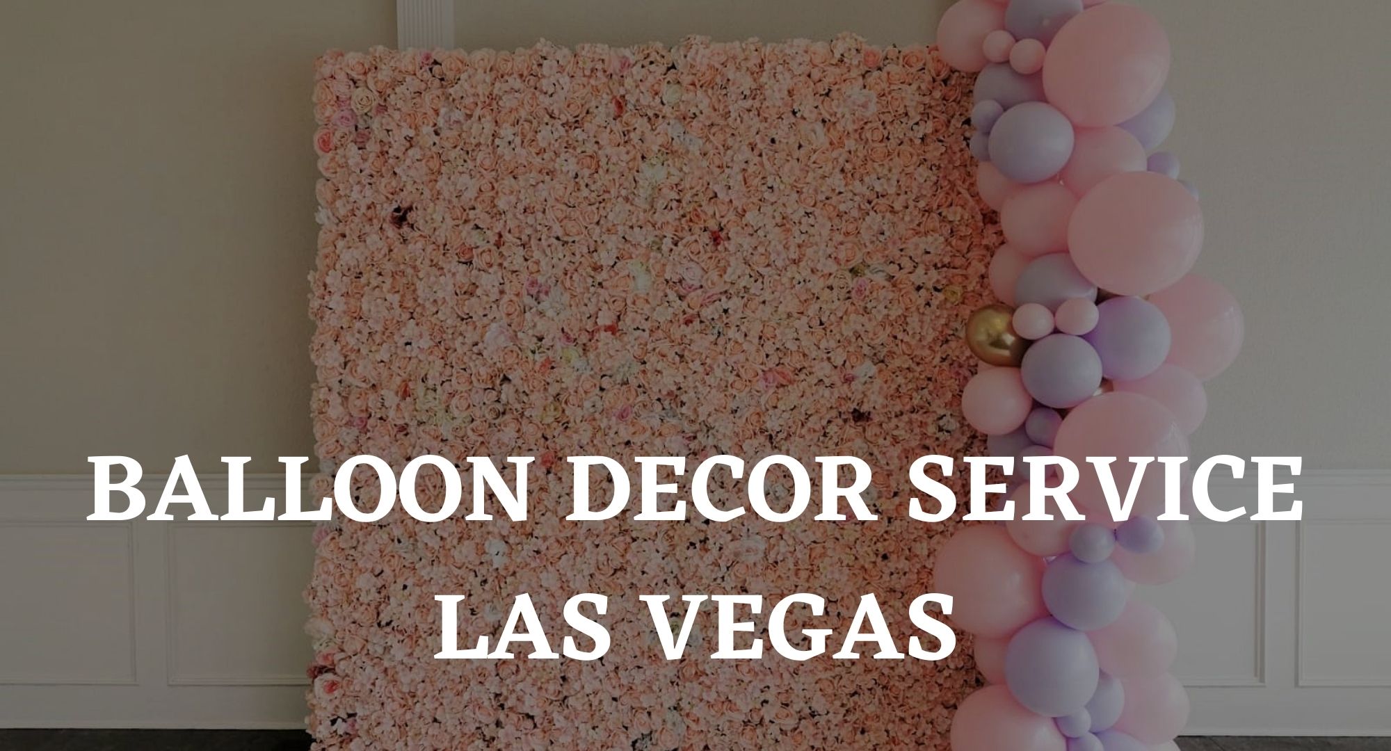 Las Vegas Balloon Decorator