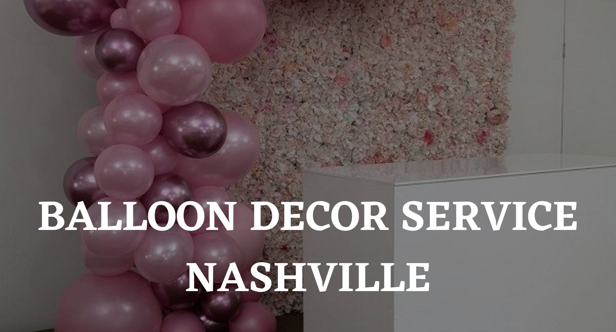 Balloon Decor Rentals Mississauga